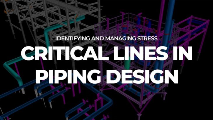 Identifying and managing stress critical lines in Piping Design